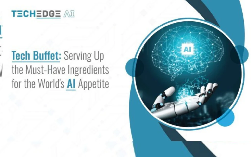 Tech Buffet: Serving Up the Must-Have Ingredients for the World’s AI Appetite
