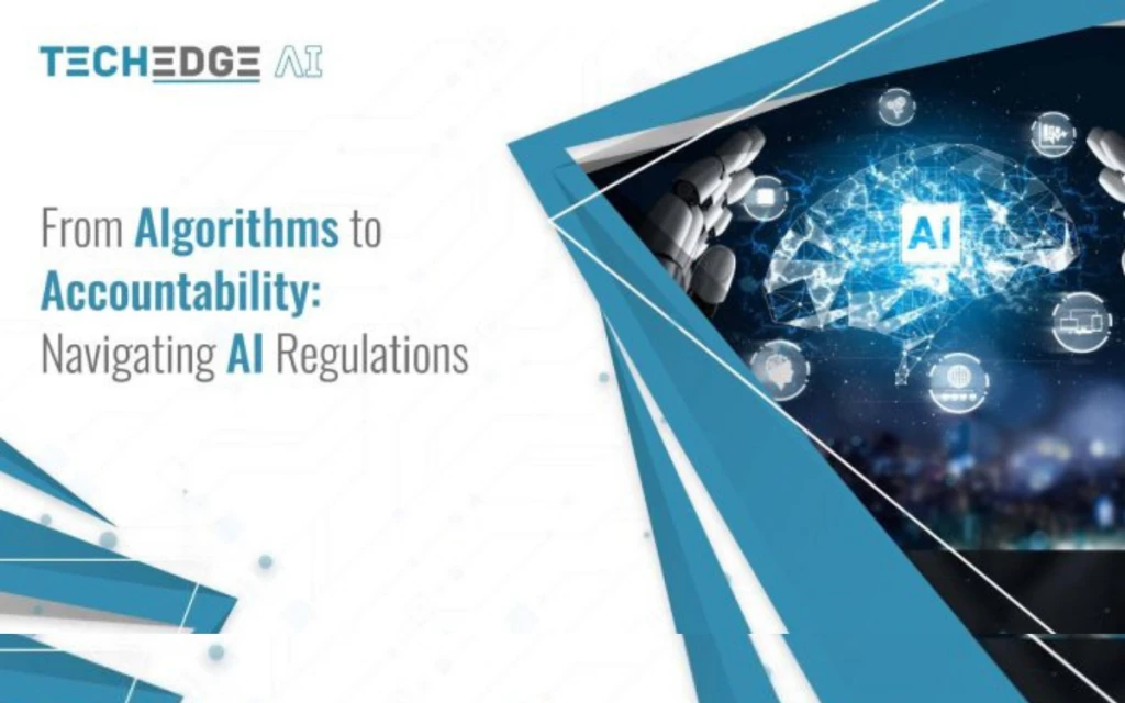 From Algorithms to Accountability: Navigating AI Regulations