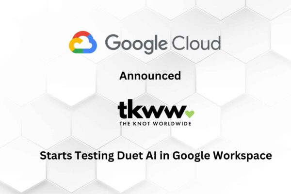 The Knot Worldwide Starts Testing Duet AI in Google Workspace