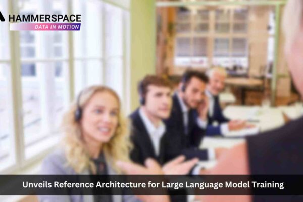 Hammerspace Unveils Reference Architecture for Large Language Model Training