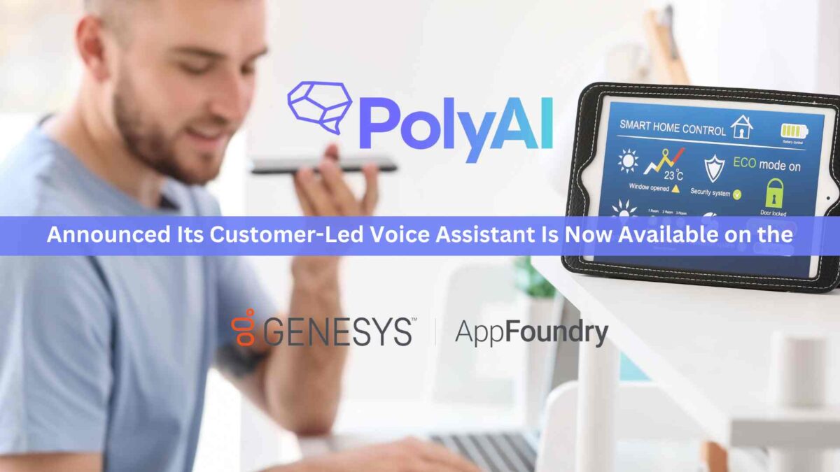 PolyAI Customer-led Voice Assistants Now Available on Genesys AppFoundry