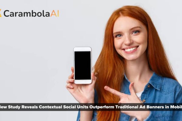 AI Reveals Contextual Social Units Outperform Traditional Ad Banners in Mobile
