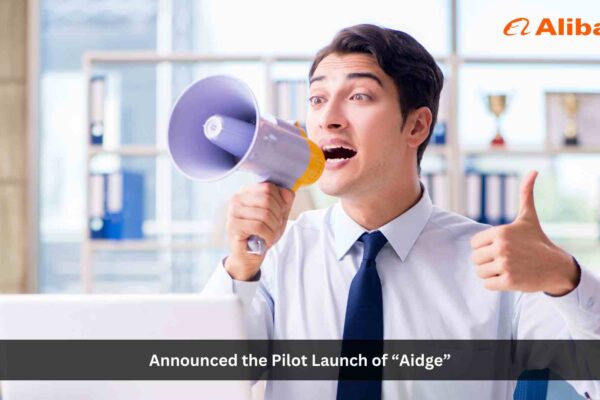 Alibaba International Announces Pilot Launch of Comprehensive AI Suite “Aidge” to Streamline Global Commerce Operations