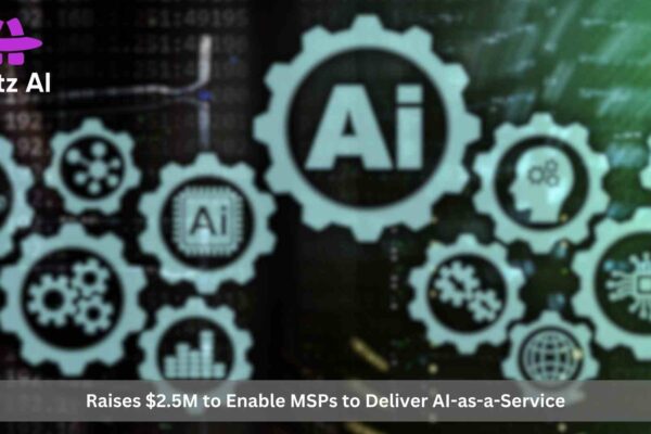 Hatz AI Raises $2.5M to Enable MSPs to Deliver AI-as-a-Service