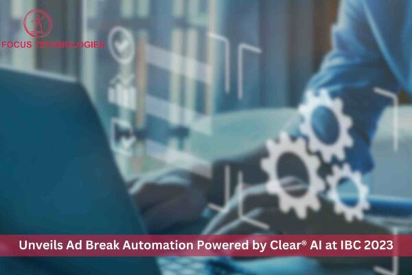 PFT unveils Ad Break Automation powered by CLEAR® AI at IBC 2023