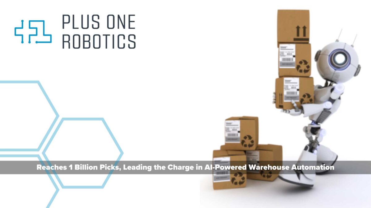 Plus One Robotics Reaches 1 Billion Picks, Leading the Charge in AI-Powered Warehouse Automation