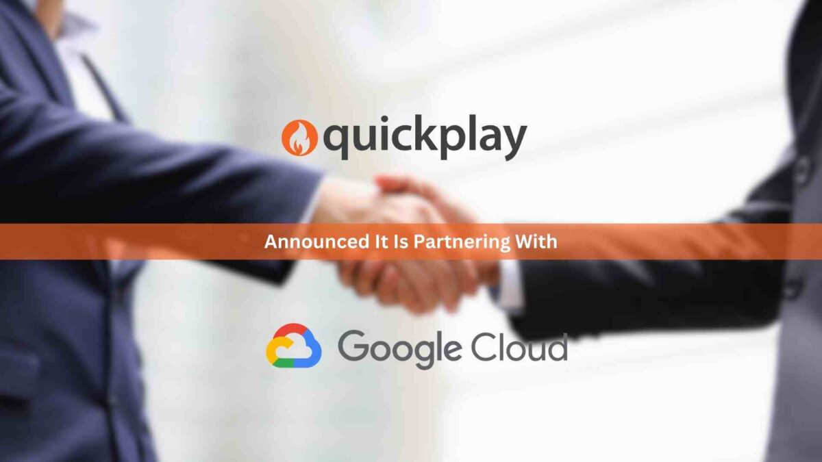 QUICKPLAY TEAMS WITH GOOGLE CLOUD TO UNLOCK THE POWER OF GENERATIVE AI