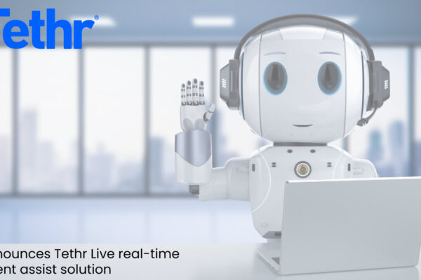Tethr, the leading AI-powered conversation intelligence platform, announces Tethr Live real-time agent assist solution