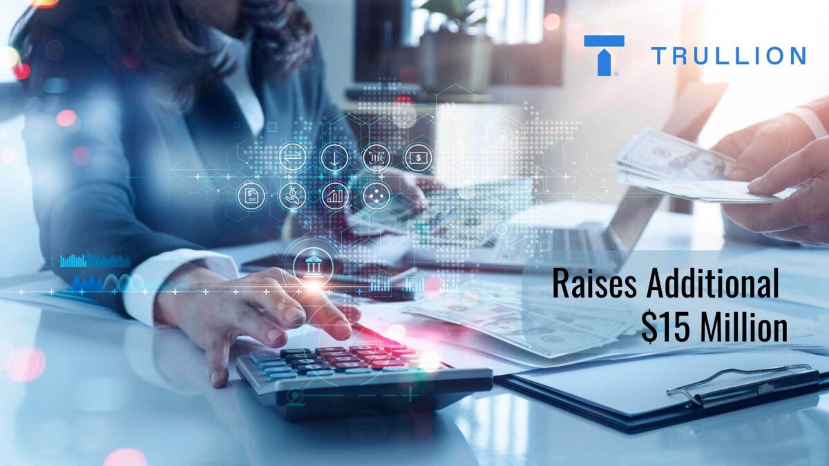 Trullion Raises Additional $15 Million to Expand AI-Powered Accounting Technology Portfolio