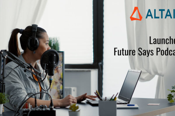 Altair Launches Future Says Podcast