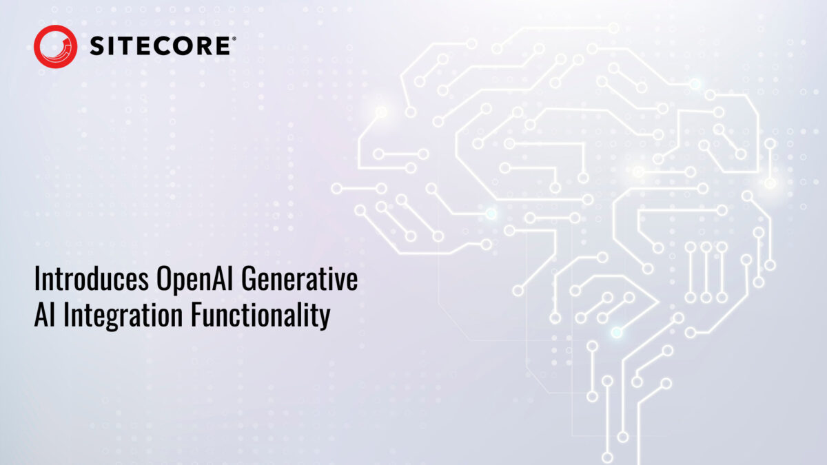 Sitecore Introduces OpenAI Generative AI Integration Functionality to its Fully Composable Software Solutions