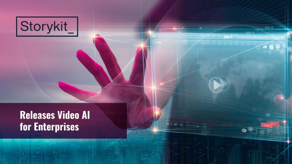 Storykit Releases Video AI for Enterprises: “This is a Game Changer”