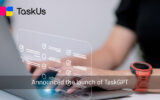 TaskUs Launches TaskGPT to Help Clients Unleash the Transformative Power of Generative AI in Customer Service Operations