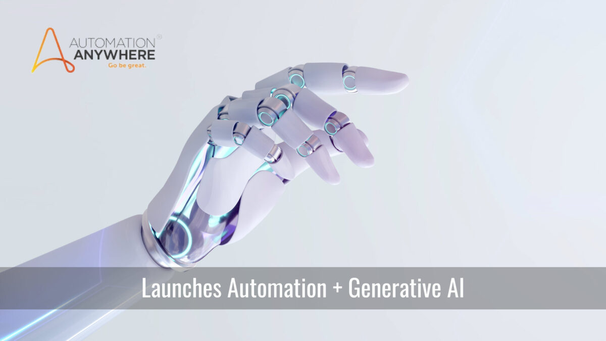 Automation Anywhere Launches Automation + Generative AI to Accelerate Productivity Across Every Team