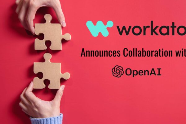 Workato Announces Collaboration with OpenAI as Part of Its Commitment to Transform Businesses with Automation and AI