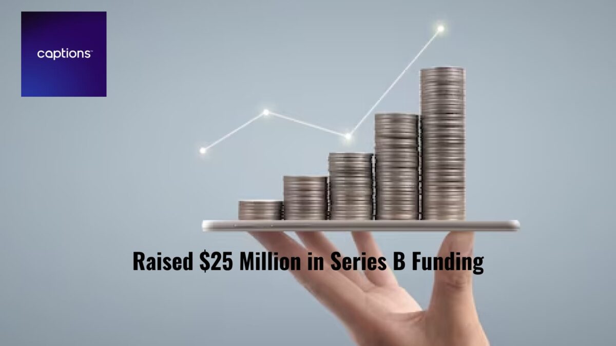Captions Celebrates $25 Million In Series B Funding With A Launch Propelled By Stellar Reception On Apple App Store