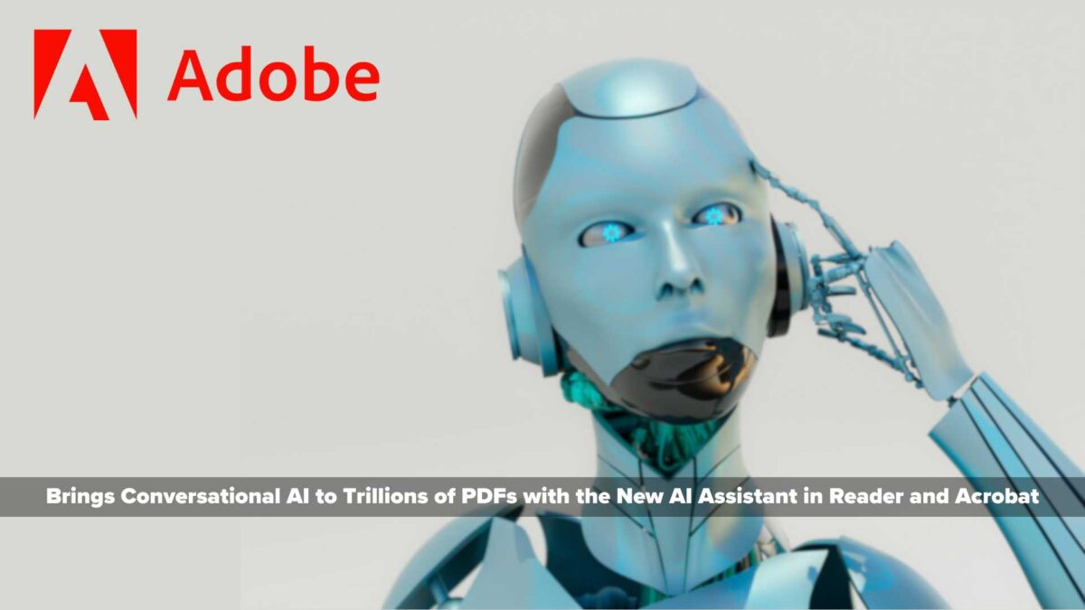 Adobe Brings Conversational AI to Trillions of PDFs with the New AI Assistant in Reader and Acrobat