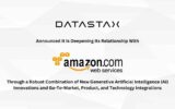 DataStax Inks Strategic Collaboration Agreement with AWS for Generative AI and Launches New Amazon Bedrock Integration to Astra DB Vector Database Via AWS PrivateLink
