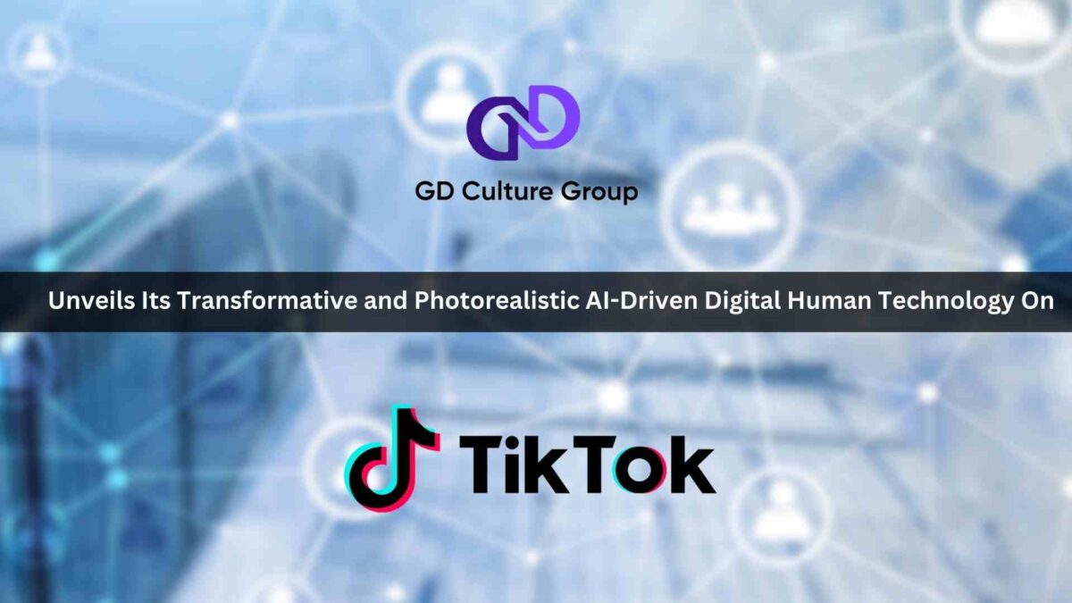 GD Culture Group Unveils its Transformative and Photorealistic AI-driven Digital Human Technology on TikTok