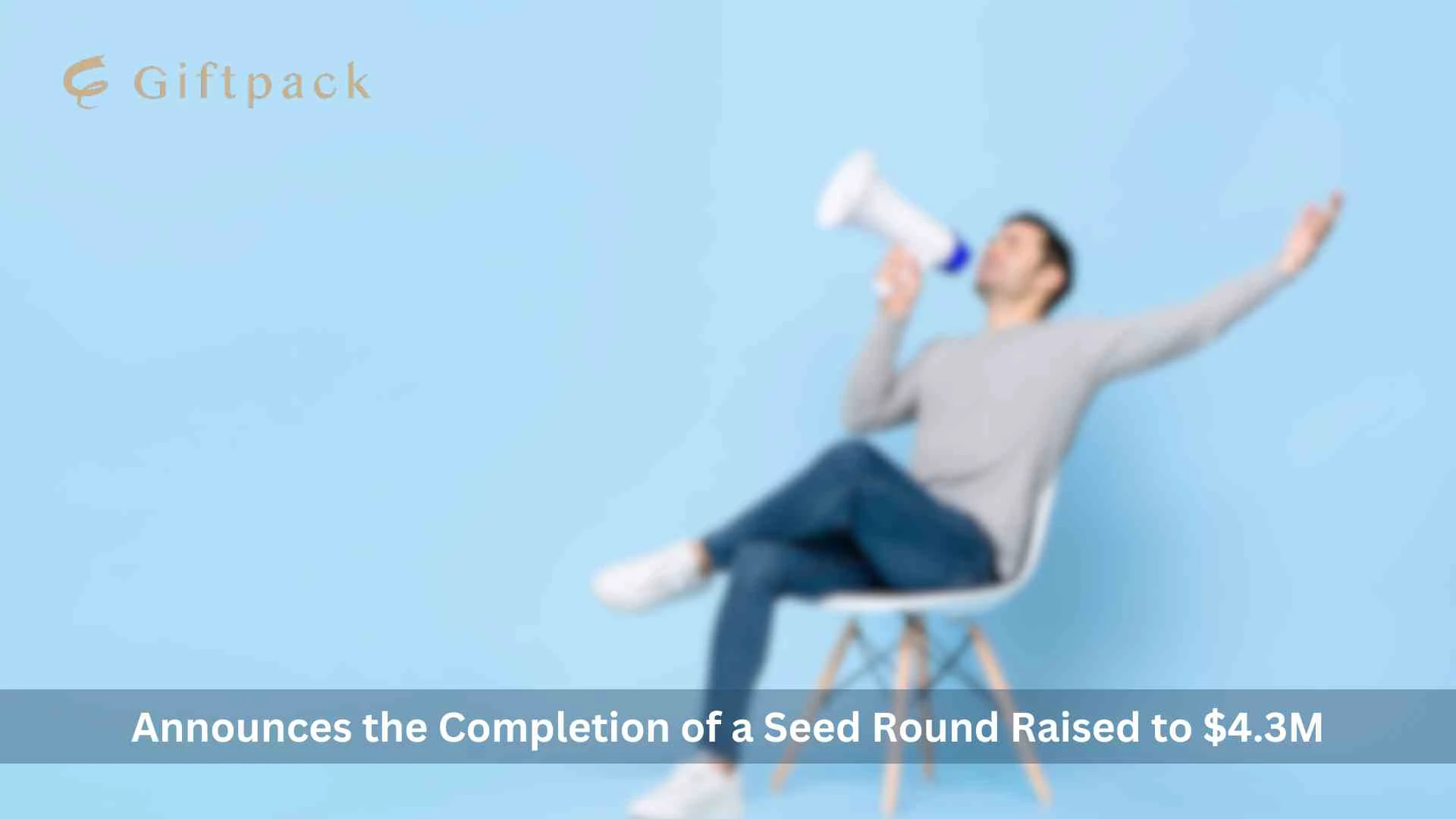 AI-Powered Company, Giftpack Closes Latest Round of Funding to Elevate and Streamline Global Corporate Gifting