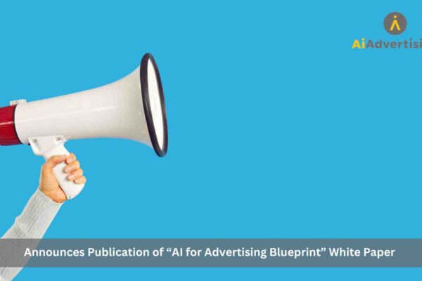 AI Advertising Announces Publication of “AI for Advertising Blueprint” White Paper with the Marketing Artificial Intelligence Institute