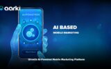 Aarki Unveils AI-Powered Mobile Marketing Platform