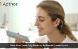 Adthos Uses AI to Create Audio Ads From Picture