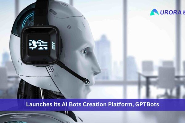 Aurora Mobile Launches its AI Bots Creation Platform, GPTBots