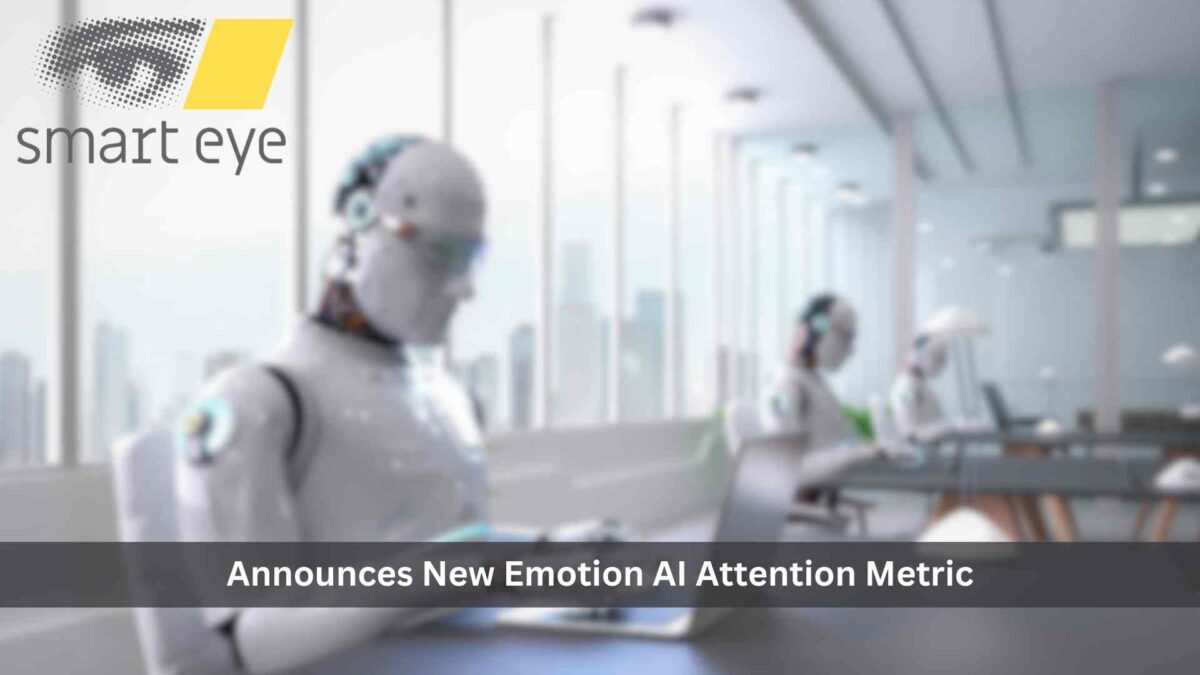 Affectiva Announces New Emotion AI Attention Metric with Smart Eye’s Sophisticated Eye Tracking Technology