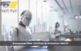 Affectiva Announces New Emotion AI Attention Metric with Smart Eye’s Sophisticated Eye Tracking Technology