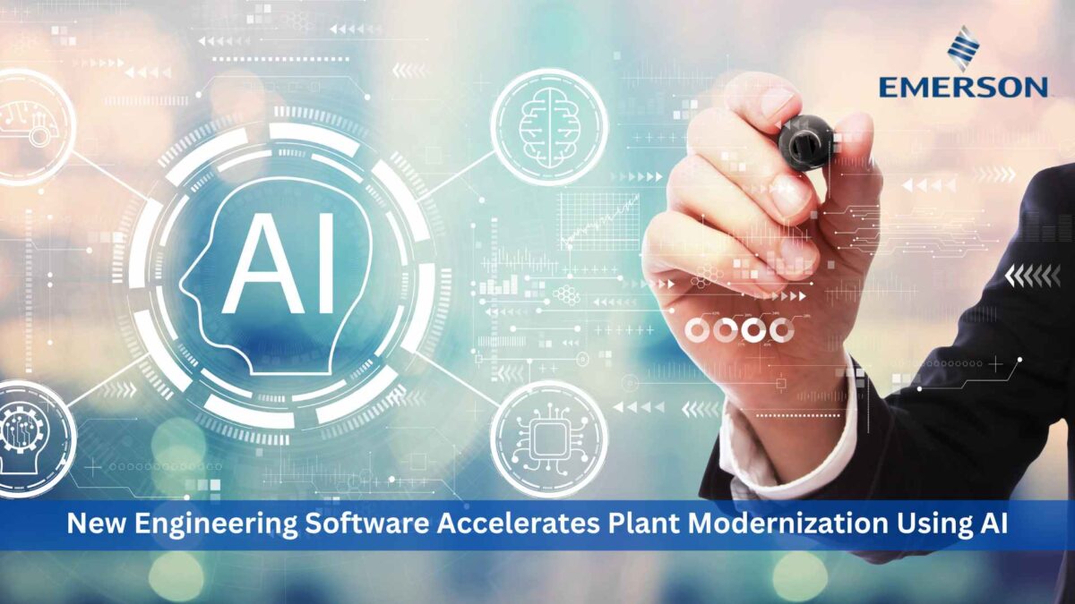 Emerson’s New Engineering Software Accelerates Plant Modernization Using Artificial Intelligence