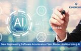 Emerson’s New Engineering Software Accelerates Plant Modernization Using Artificial Intelligence