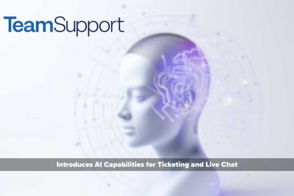 TeamSupport Introduces AI Capabilities for Ticketing and Live Chat