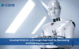 e-Core launches Orbit AI to boost business efficiency using artificial intelligence
