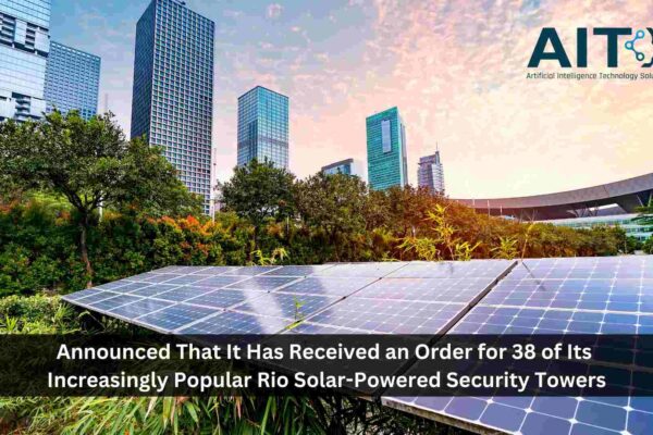 Major Logistics Client of AITX’s Subsidiary, Robotic Assistance Devices, Expands with Order for 38 RIO™ Solar-Powered Security Towers