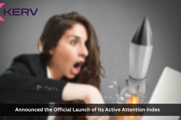 KERV Interactive Launches Active Attention Index, A Deterministic Measurement of Consumer Attention