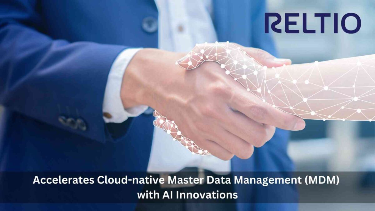Reltio Accelerates Cloud-native Master Data Management (MDM) with AI Innovations