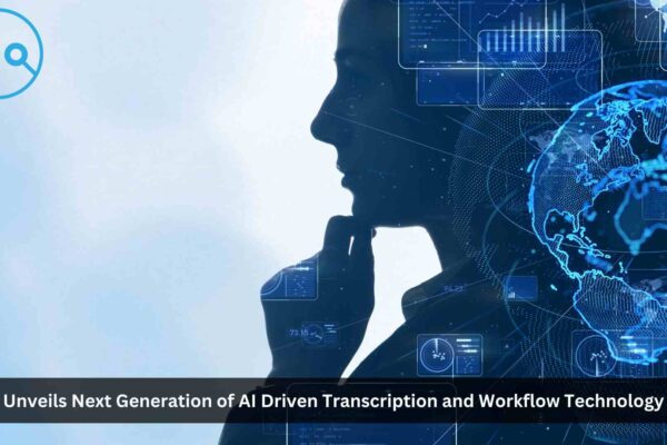 VIQ Solutions Unveils Their Next Generation of AI Driven Transcription and Workflow Technology