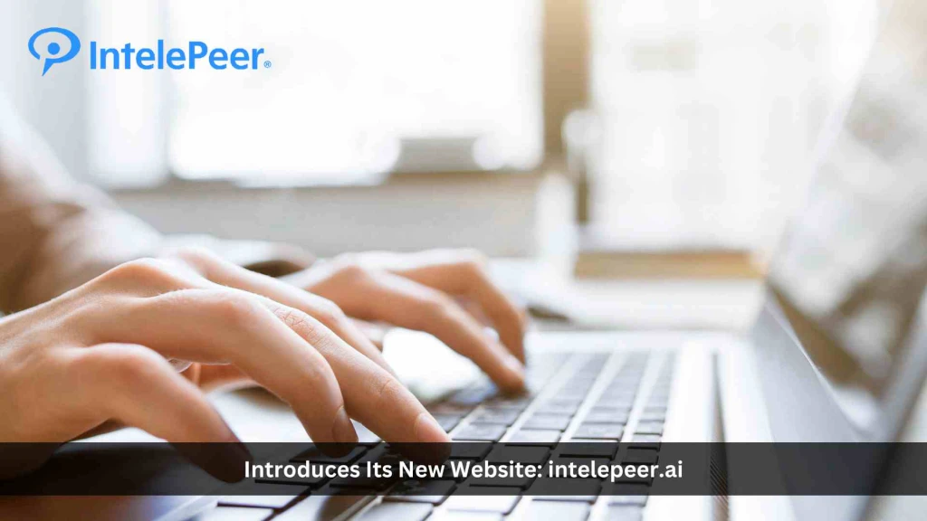 IntelePeer Solidifies its Position as a Leading AI-powered Communications Automation Provider