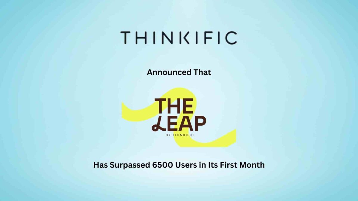 Thinkific’s A.I-Powered Creator Monetization Platform The Leap, Surpasses 6,500 Users in First Month