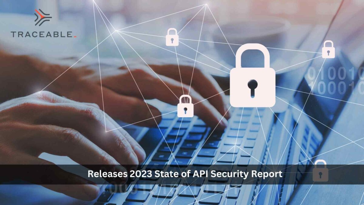 Traceable AI Releases 2023 State of API Security Report: A Global Study on the Reality of API Risk