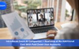 Zoom introduces Zoom AI Companion — available at no additional cost with paid Zoom user accounts