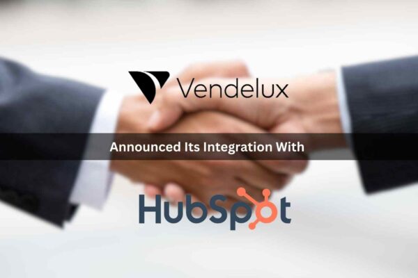 Vendelux Integrates with HubSpot, Enabling Event Marketers to Measure and Prove ROI of In-Person Events, the Most Valuable Marketing Channel