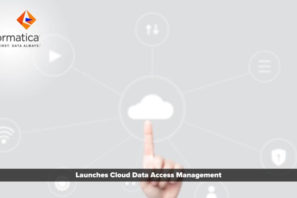 Informatica Launches Cloud Data Access Management, Industry’s First AI-Powered Solution for Automating Data Access Policy Enforcement at Scale