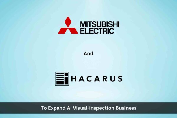 Mitsubishi Electric, HACARUS to Expand AI Visual-inspection Business