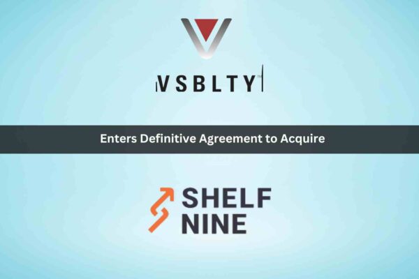 VSBLTY ENTERS DEFINITIVE AGREEMENT TO ACQUIRE SHELF NINE