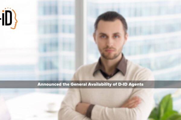 D-ID Announces General Availability of Agents – Real-Time Conversational AI Avatars with RAG Technology