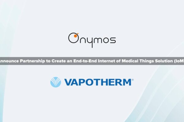 Onymos and Vapotherm Announce Partnership to Create an End-to-End Internet of Medical Things Solution (IoMT)