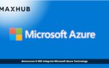 MAXHUB to Build Advanced AI Solutions with Microsoft Azure Cloud to Drive Global Business Growth