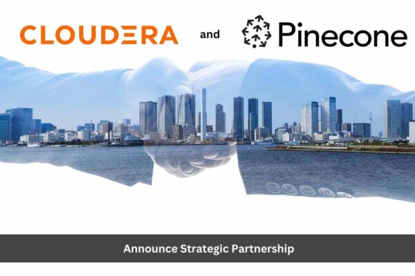 Cloudera and Pinecone Announce Strategic Partnership to Accelerate Development of AI-Powered Applications